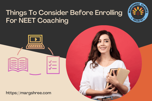 Things To Consider Before Enrolling For NEET Coaching