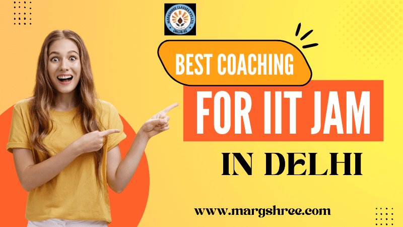 Best Coaching For IIT JAM In Delhi