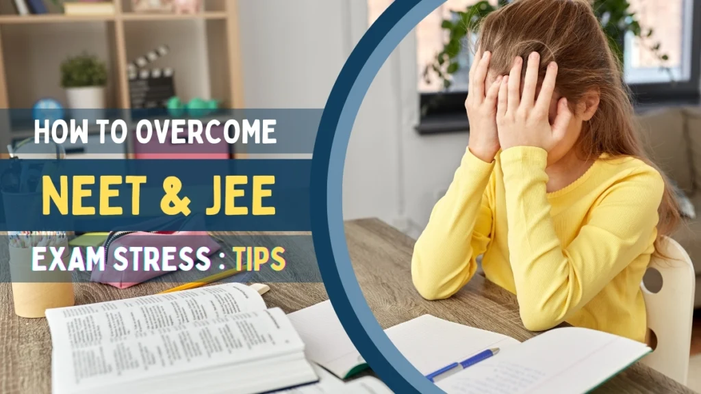 How to Handle Exam Pressure Tips for NEET and IIT JEE Students