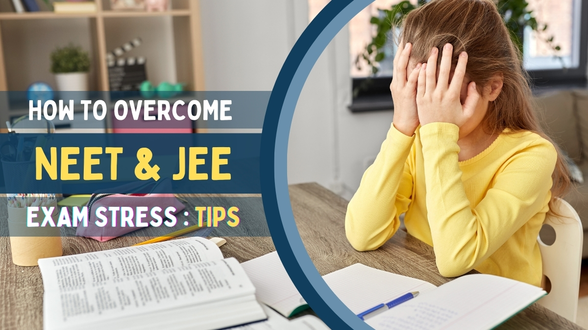 How to Handle Exam Pressure Tips for NEET and IIT JEE Students