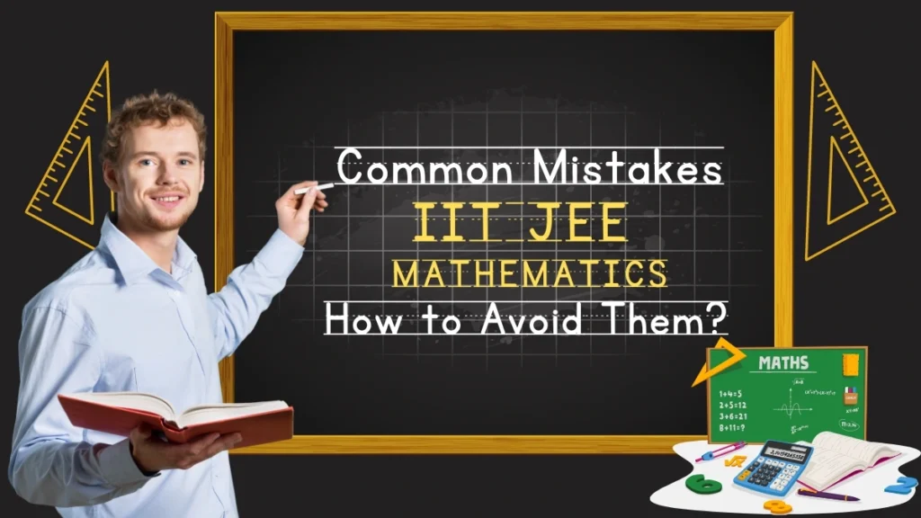 IIT JEE Mathematics Common Mistakes and How to Avoid Them