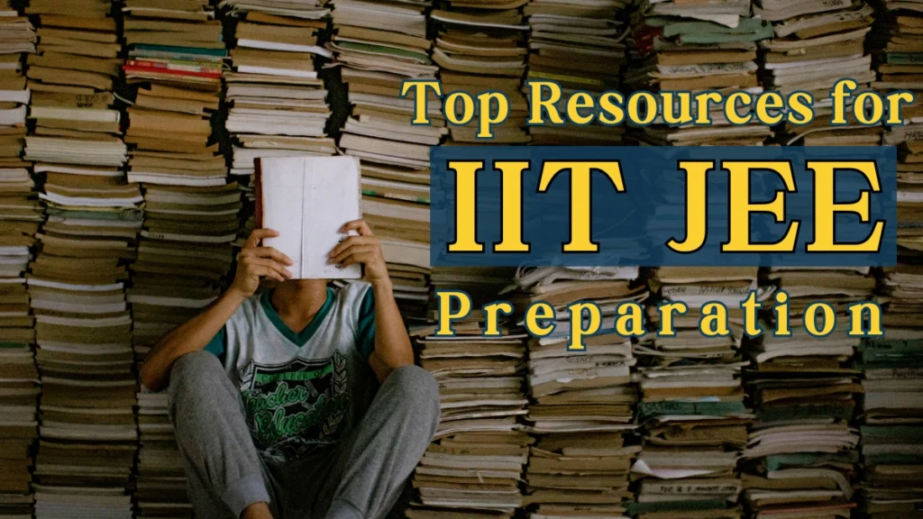 Top Resources for IIT JEE Preparation Books and study material