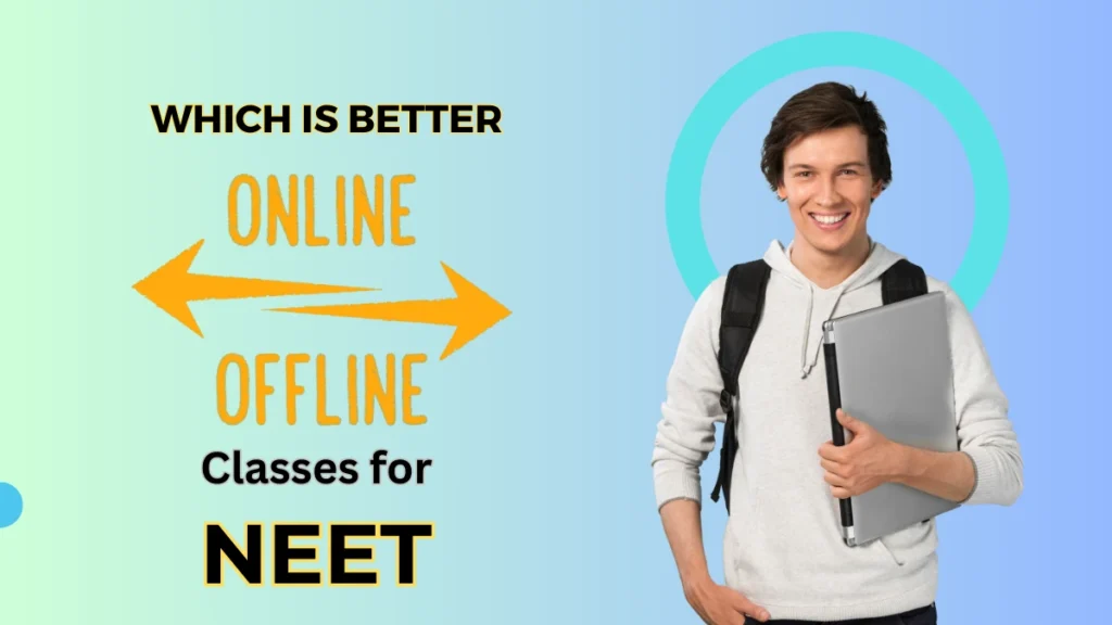 Which Is Better Online or Offline Coaching for Neet Preparation